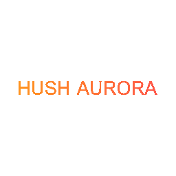 HUSH AURORA