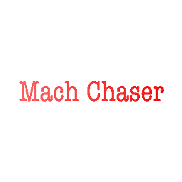 MACH CHASER